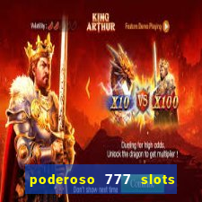 poderoso 777 slots paga mesmo